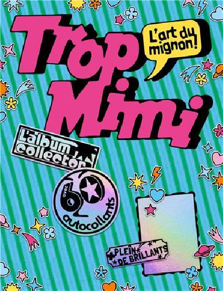 Trop mimi ! L'art du mignon