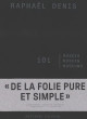 Raphaël Denis - 101 musées. De la folie pure et simple