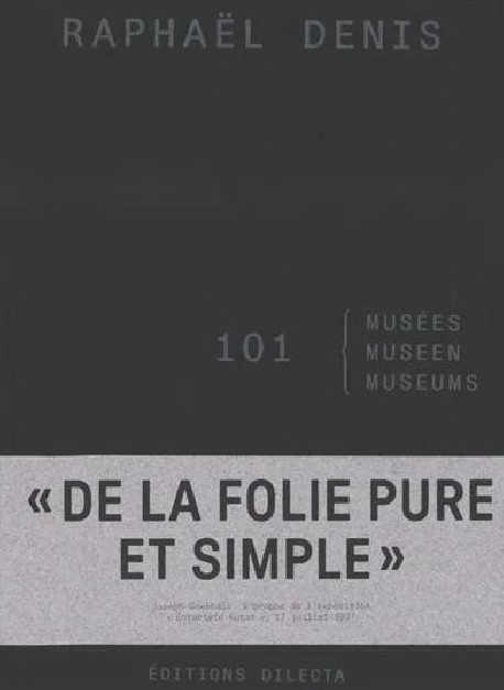 Raphaël Denis - 101 musées. De la folie pure et simple