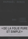 Raphaël Denis - 101 musées. De la folie pure et simple