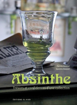Absinthe - Trésors et confidences d'une collection