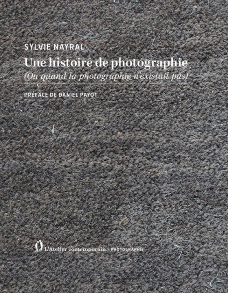 Une histoire de photographie (Ou quand la photographie n'existait pas)