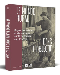 Le monde rural dans l'objectif : Regard des peintres et photographes sur la vie agricole au 20e siècle