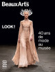 Look ! 40 ans de mode - Beaux-arts Hors-série Exposition