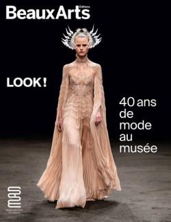 Look ! 40 ans de mode - Beaux-arts Hors-série Exposition