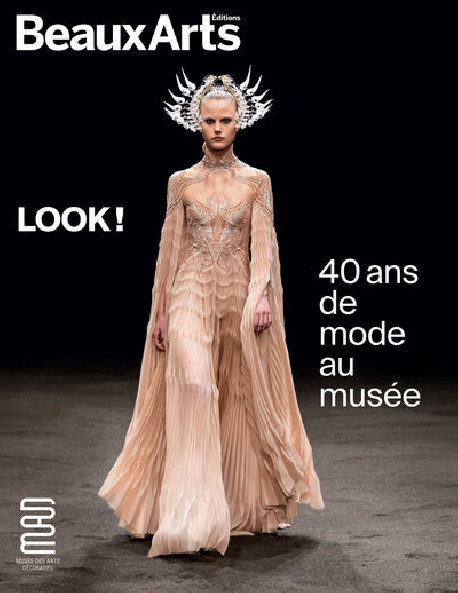 Look ! 40 ans de mode - Beaux-arts Hors-série Exposition