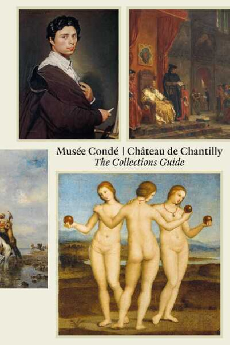 Musée de Condé Château de Chantilly - The Collection's Guide