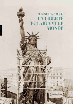 Auguste Bartholdi, la Liberté éclairant le monde