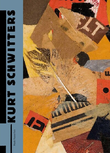 Kurt Schwitters - Le chaos-monde 1918–1948