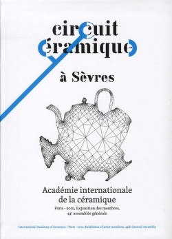 Académie internationale de la céramique, Paris 2010 - Circuit céramique à Sèvres