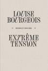 Louise Bourgeois - Extrême tension - Dessins et gravures