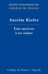 Anselm Kiefer au Collège de France, l'art survivra à ses ruines