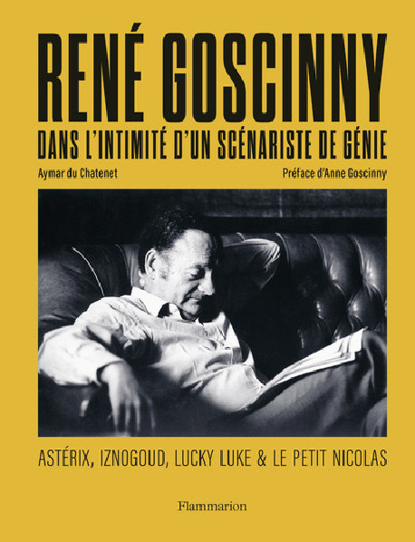René Goscinny - Dans l'intimité d'un scénariste de génie