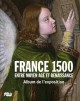 Album de l'exposition France 1500