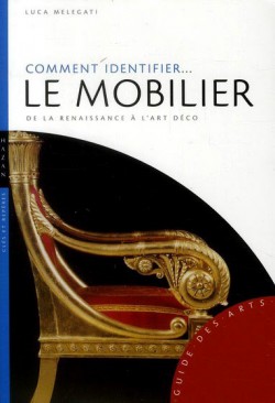 Comment identifier le mobilier, de la Renaissance aux Arts-Déco