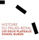 Histoire du Palais-royal, les deux plateaux Daniel Buren