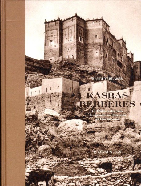 Kasbahs berbères de l'Atlas et des oasis, les grandes architectures du sud marocain