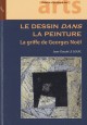 Le dessin dans la peinture, la griffe de Georges Noël