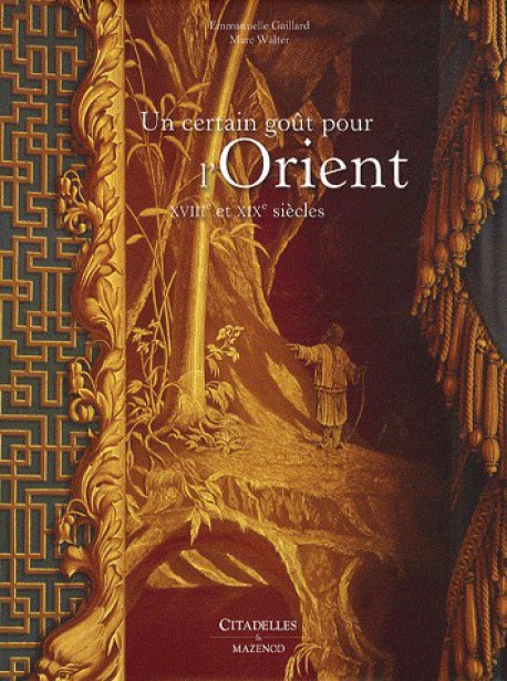 Un certain goût pour l'Orient - XVIIIe et XIXe siècles