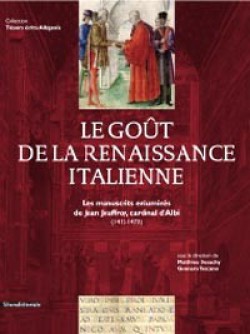 Le goût de la renaissance italienne, les manuscrits enluminés de Jean Jouffroy, cardinal d'Albi