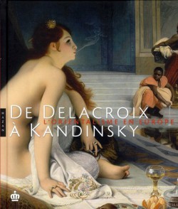 Catalogue d'exposition L'Orientalisme en Europe, de Delacroix à Kandinsky