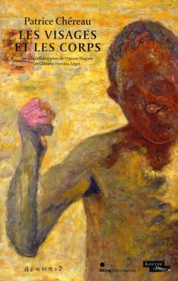 Patrice Chéreau au Louvre, les visages et les corps