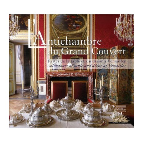 Fastes de la table et du décor à Versailles