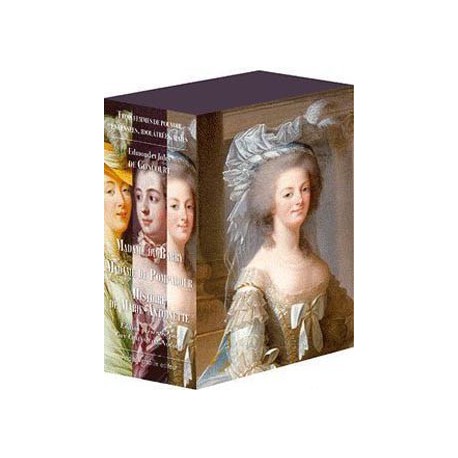 Trois femmes de pouvoir : Madame de Pompadour, La du Barry, Histoire de Marie-Antoinette - Coffret 3 volumes