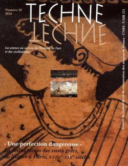 Techne n°32 - Une perfection dangereuse, la restauration des vases grecs, de Naples à Paris, XVIII-XIXe siècles 