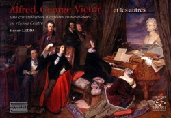 Alfred, Georges, Victor... et les autres, une constellation d'artistes romantiques en région Centre