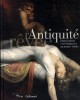 Catalogue Antiquité rêvée, innovations et résistances au XVIIIe siècle