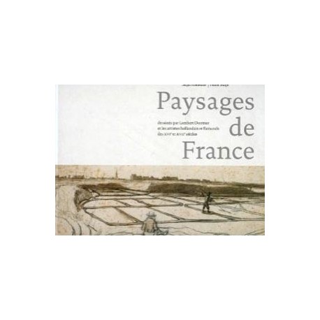 Paysages de France dessinés par Lambert Doomer et les artistes hollandais et flamands des XVIe et XVIIe siècles