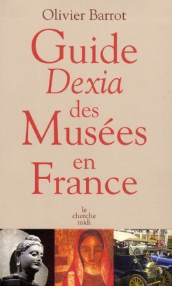 Guide Dexia des Musées de France, éd. 2008