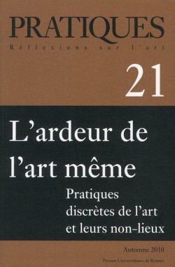 Revue Pratiques - N° 21. L'ardeur de l'art même