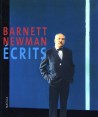 Barnett Newman. Ecrits, lettres, entretiens