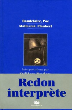 Odilon Redon interprète : Baudelaire, Poe, Mallarmé, Flaubert