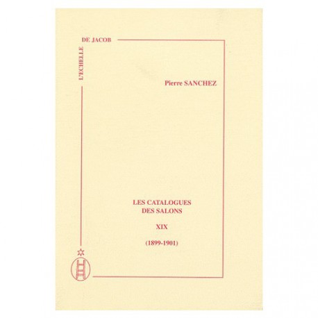 Les catalogues des Salons (1899 – 1901) Tome XIX 