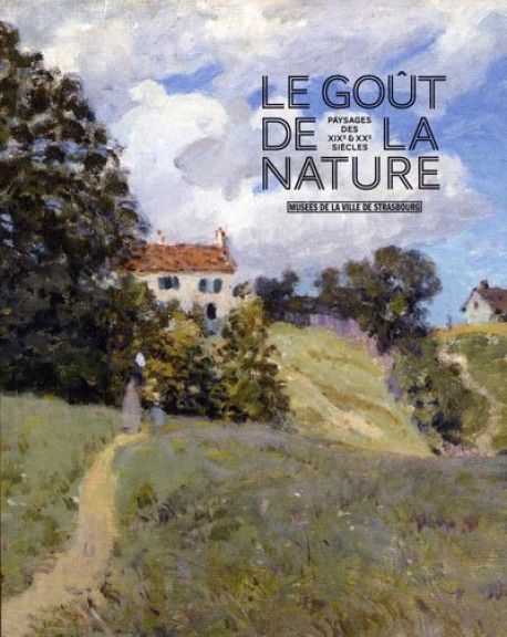 Catalogue d'exposition Le goût de la nature, paysages des XIXe et XXe siècles