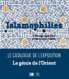Catalogue d'exposition Le génie de l'Orient : Islamophilies