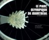 Le Parc olympique de Montréal, le béton sublimé