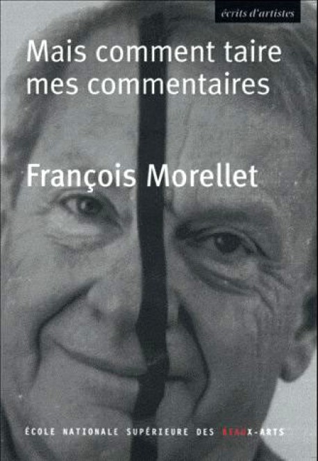 François Morellet, mais comment taire mes commentaires 