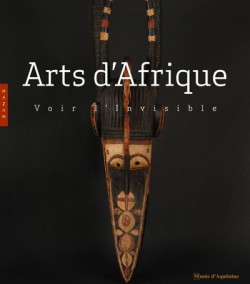 Catalogue d'exposition "Arts d'Afrique, voir l'invisible"