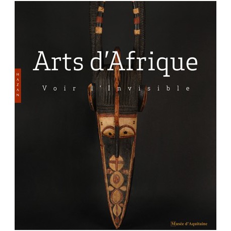 Catalogue d'exposition "Arts d'Afrique, voir l'invisible"