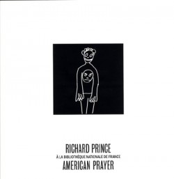 Catalogue d'exposition Richad Prince, American prayer à la BnF