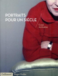 Portraits pour un siècle. Cent écrivains