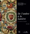 Catalogue d'exposition De l'ombre à la lumière, art et Histoire à la Visitation, 1610-2010