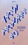 Catalogue d'exposition Architecture années 80, une chronique métropolitaine
