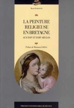 La peinture religieuse en Bretagne aux XVIIe et XVIIIe siècles