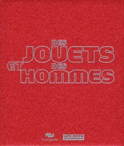 Catalogue d'exposition Des jouets et des hommes, au Grand Palais