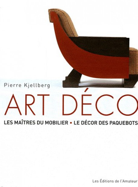 Art Déco, les maîtres du mobilier, le décor des paquebots (4e éd.)